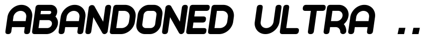 Font Abandoned Ultra Italic by Vladimir Nikolic