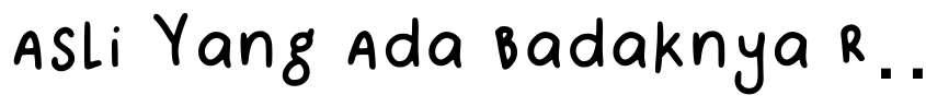 Font Asli Yang Ada Badaknya Regular by Unknown