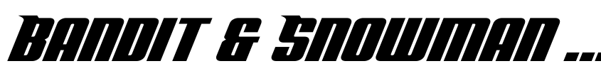 Font Bandit & Snowman Wide Italic by Daniel Zadorozny