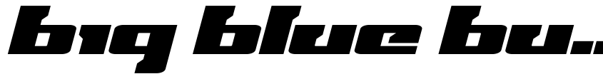 Preview Big Blue Bug Expanded Italic