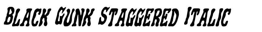 Preview Black Gunk Staggered Italic