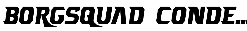 Font Borgsquad Condensed by Daniel Zadorozny