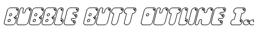 Preview Bubble Butt Outline Italic