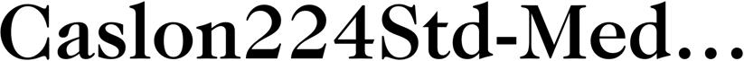 Preview Caslon224Std-Medium