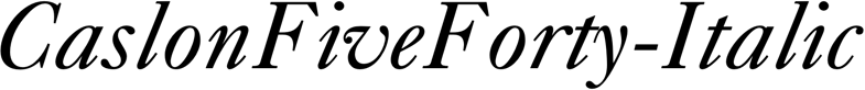 Preview CaslonFiveForty-Italic