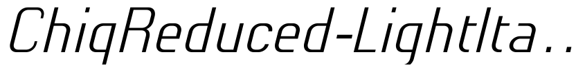 Preview ChiqReduced-LightItalic