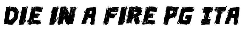Preview Die in a fire PG Italic