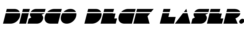 Preview Disco Deck Laser Italic