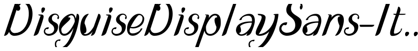 Preview DisguiseDisplaySans-Italic