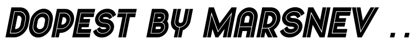 Preview Dopest by MARSNEV italic