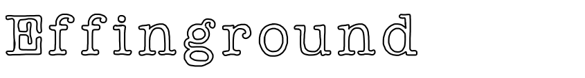 Font Effinground by Unknown