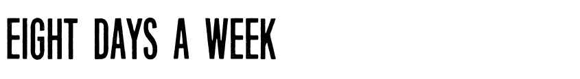 Preview Eight Days A Week