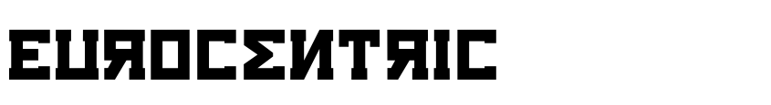 Font Eurocentric by Unknown