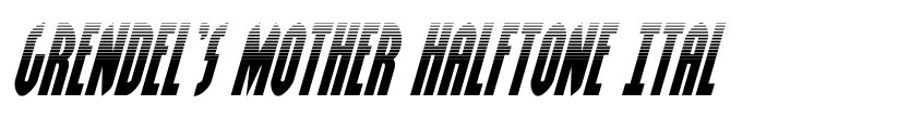 Preview Grendel's Mother Halftone Ital