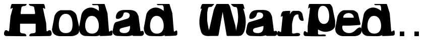 Font Hodad Warped One by ©THOMAS CANALE 2013