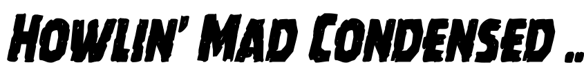 Preview Howlin' Mad Condensed Italic