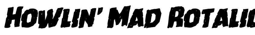 Preview Howlin' Mad Rotalic