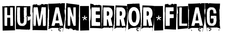 Preview Human Error Flag