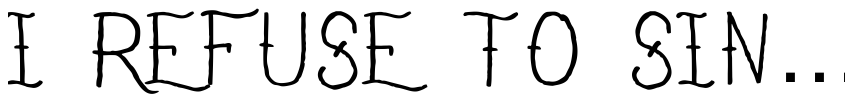 Font I Refuse To Sink Regular by Out Of Step Font Company