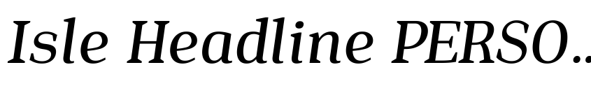 Preview Isle Headline PERSONAL USE Medium Italic