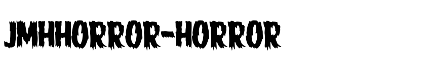 Font JMHHORROR-HORROR by joorgemh@hotmail.com