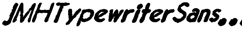Preview JMHTypewriterSans-BoldItalic