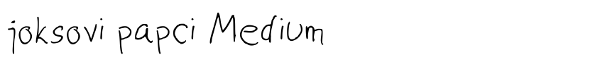 Font joksovi papci Medium by Unknown