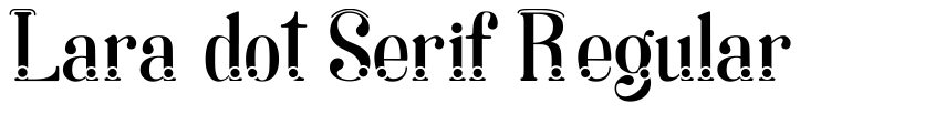 Preview Lara dot Serif Regular