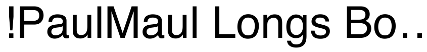 Preview !PaulMaul Longs Bold