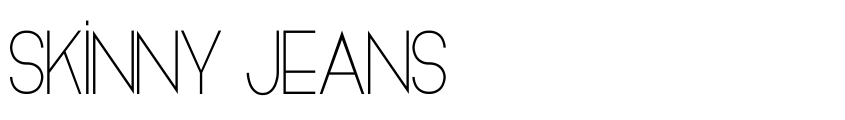 Font Skinny Jeans by Chris Vile