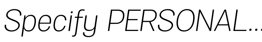 Preview Specify PERSONAL Normal Light Italic