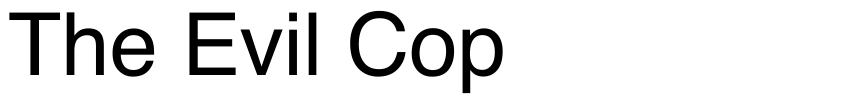Preview The Evil Cop