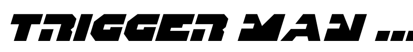 Font Trigger Man Italic by Daniel Zadorozny