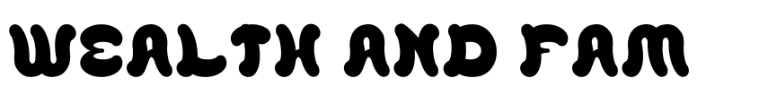 Preview WEALTH AND FAMOUS Bold