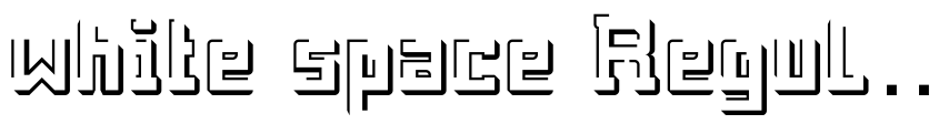 Preview white space Regular