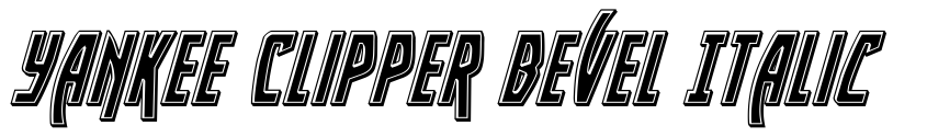 Preview Yankee Clipper Bevel Italic