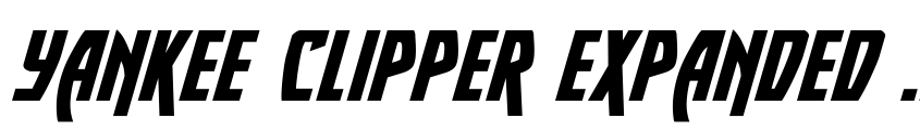 Preview Yankee Clipper Expanded Italic